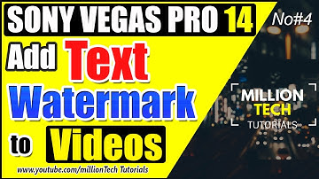 How to Add Text Watermark in Videos using Sony Vegas Pro 14 - Tutorial #4