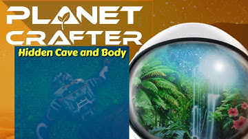 The Planet Crafter, Hidden Cave with a body