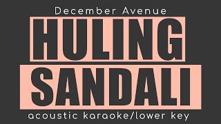 Video thumbnail of "HULING SANDALI December Avenue(acoustic karaoke/lower key)"