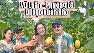 VŨ LUÂN- PHƯƠNG LÊ ĐI DẠO VƯỜN NHO