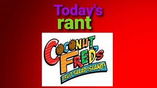 Coconut Fred's Fruit Salad Island Rant