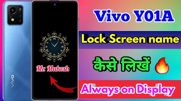 vivo y01a always on display, vivo y01a lock screen par name kaise likhe