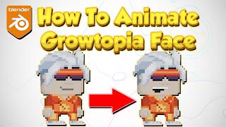 How To Animate Growtopian Face Sprites on Blender (Simple Way).