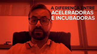 Direito e Startups | Aceleradoras e Incubadoras | O Que São? Qual a Diferença?