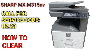 Sharp MX.M315nv How to Clear  Call for Service Code U2.23