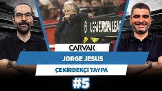 Jorge Jesus ne demek istedi? | Serkan Akkoyun & Ilgaz Çınar | Çekirdekçi Tayfa #5