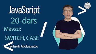 JavaScript | JavaScript Darslari | Suhrob Abduaxatov | Switch | Case