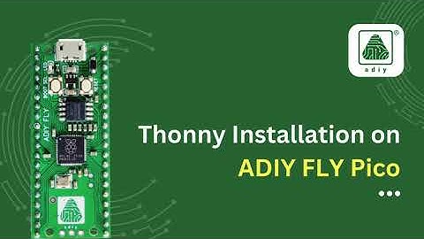 How to install Thonny IDE | ADIY FLY Pico: Step-by-Step Guide