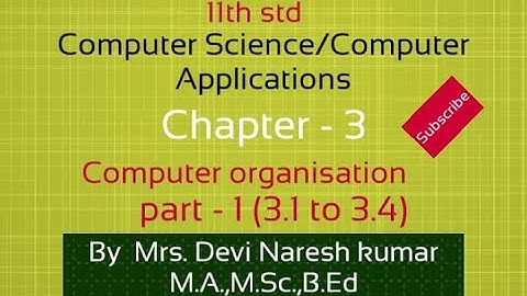 11th std | Computer science | Computer Applications | chapter 3 | computer organaisation(part - 1)