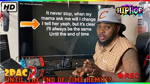 2PAC- [UNTIL THE END OF TIME] Reaction