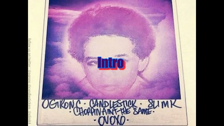 Intro   - Drake / Chopstars / OG Ron C /Candlestick / Slim K