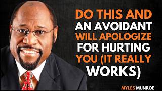 DO THIS AND AN AVOIDANT WILL APOLOGIZE FOR HURTING YOU (IT REALLY WORKS) || MYLES MUNORE