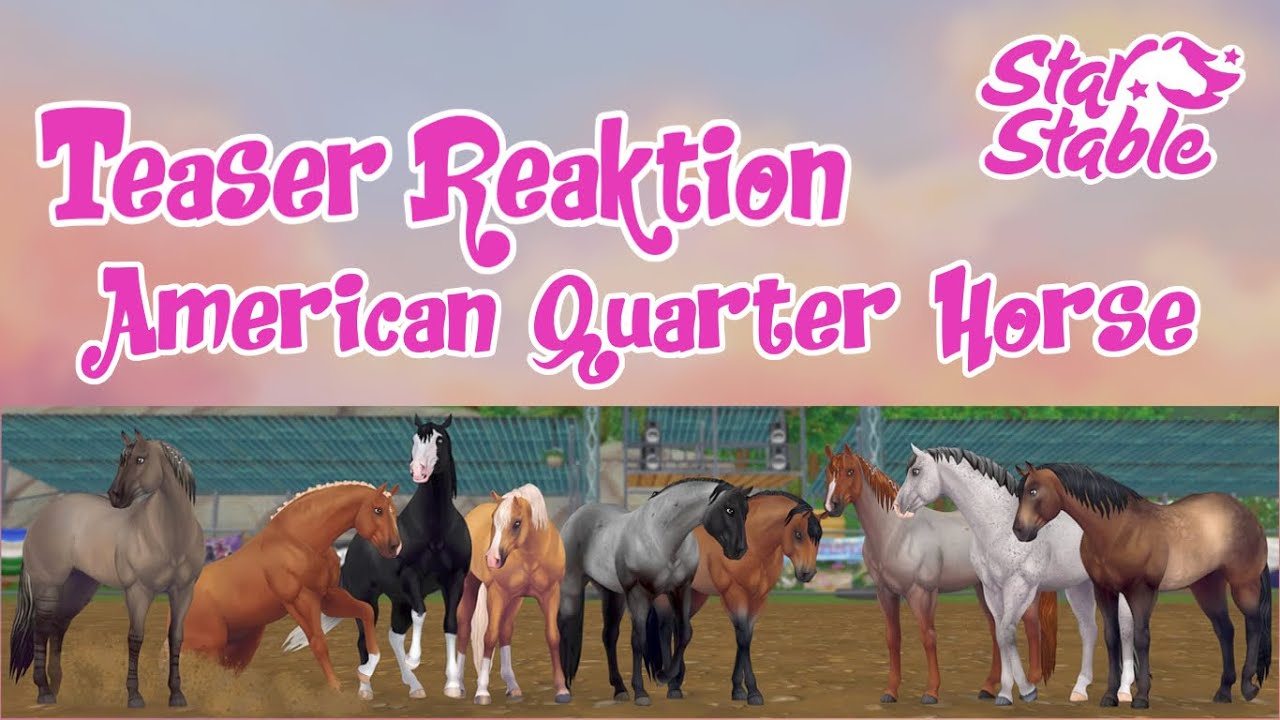 Star Stable Sso Quarter Horse Teaser Reaktion Das Schonste Pferde Remake Youtube
