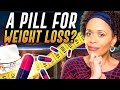 Losing weight on medications just got easier  should you take a pill for weight loss