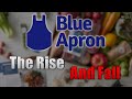 The Rise and Fall of Blue Apron