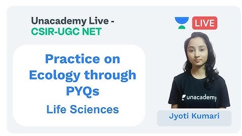 PYQs on ecology | Life Sciences | Unacademy Live - CSIR UGC NET | Jyoti Kumari