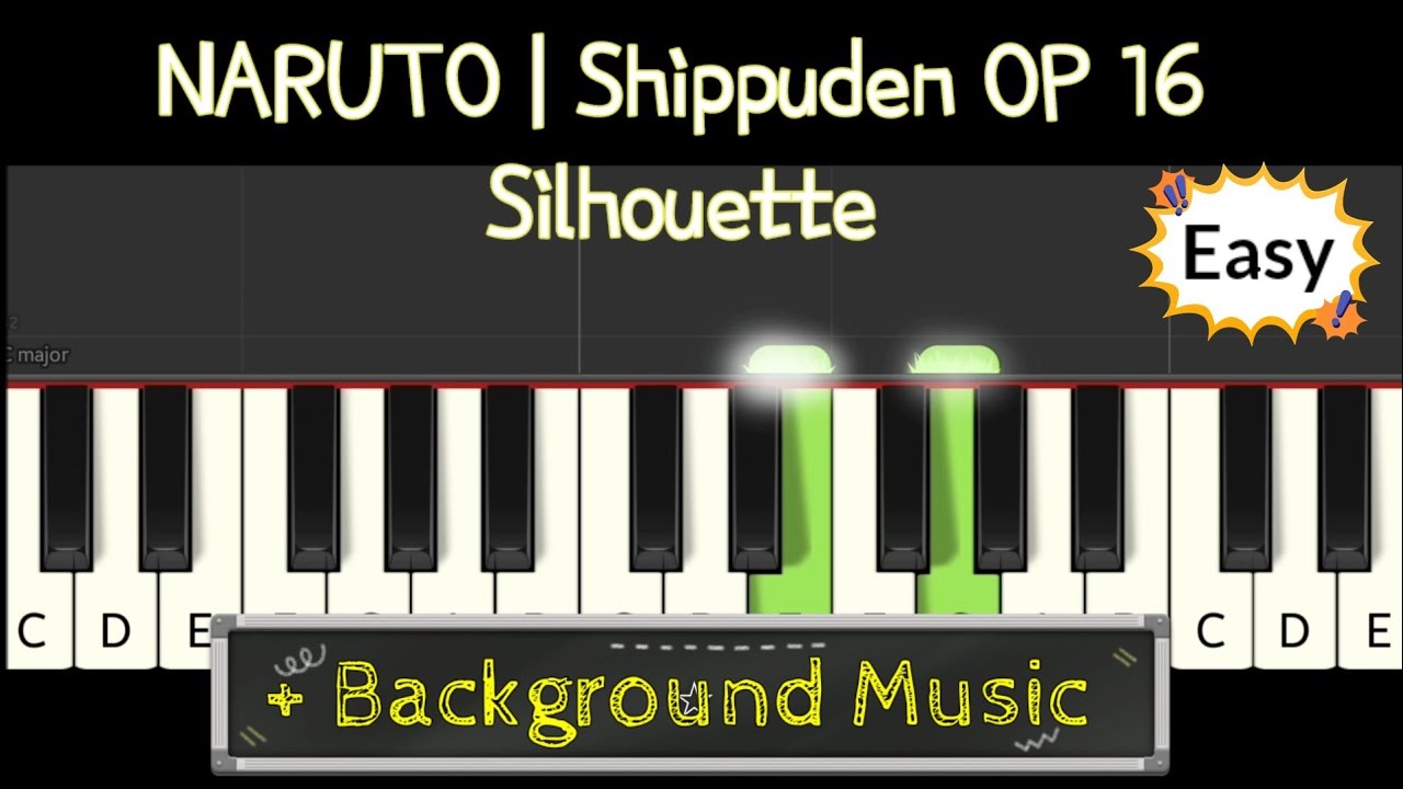 NARUTO | Shippuden OP 16   Silhouette | piano easy