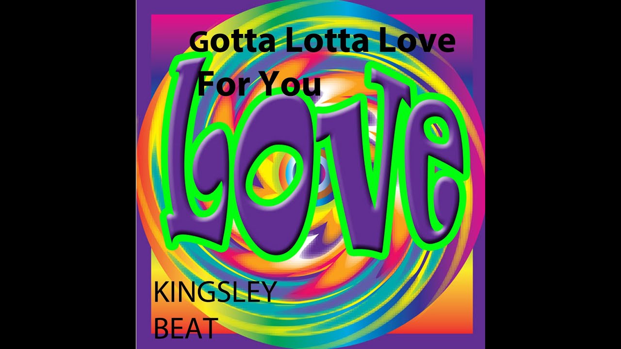 'Gotta Lotta Love For You' by Kingsley Beat promo 4 YouTube