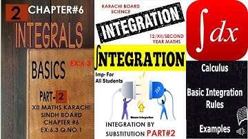 INTEGRATION/ANTI DERIVATIVE# EX 6.3 Q.1 KARACHI SINDH/XII/12/SECOND YEAR # CHAPTER #6 #SUBSTITUTION