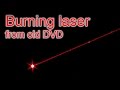 DIY Extremly powerful burning laser from old DVD / Мощный лазер из старого DVD (reload)