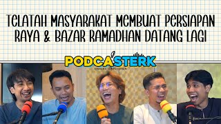 Podcasterk S4E11 Telatah Masyarakat Membuat Persiapan Raya Bazar Ramadhan Datang Lagi