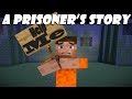 A Prisoners Story Part 1 - Minecraft