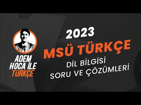 8) 2023 MSÜ TÜRKÇE çıkmış  DİL BİLGİSİ soru ve çözümü / ADEM HOCA