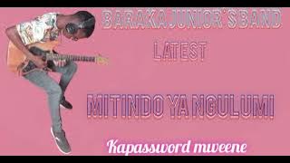 MITINDO YA NGULUMI-BY BARAKA JUNIOR'S BAND YA KAPASSWORD MWEENE 
