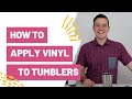 How To Apply Vinyl To Tumblers