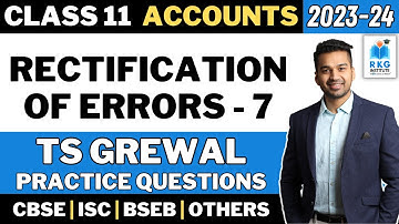 Important Practice Question | Rectification of Errors - 7 | Accounts | Class 11 | CA Parag Gupta