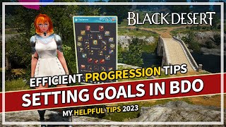 Setting Smart Goals & Efficient Progression Tips in BDO | Black Desert