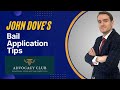 John doves bail application tips