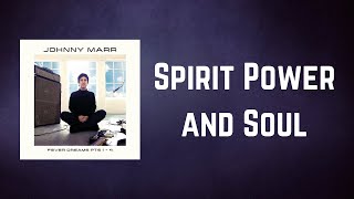 Johnny Marr - Spirit Power and Soul (Lyrics)