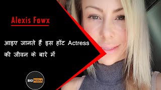 Life Story Of Alexis Fawx In Hindi