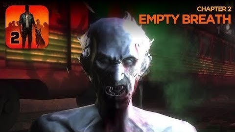 INTO THE DEAD 2: CHAPTER 2 (EMPTY BREATH) Full Gameplay 