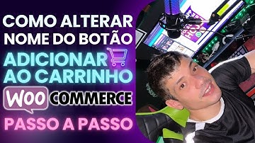 COMO ALTERAR NOME DO BOTÃO DE ADICIONAR AO CARRINHO NO WOOCOMMERCE