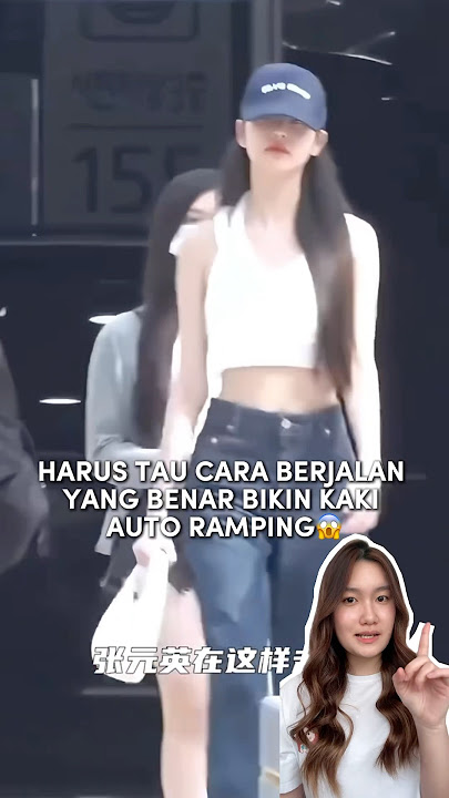 Harus tau cara berjalan yang benar bikin kaki auto ramping😱