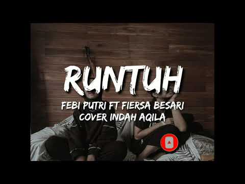 RUNTUH - Febi Putri ft Fiersa Besari cover Indah Aqila | indie musik Lirik