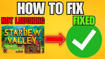 How To Fix Stardew Valley Not Launching With Steam (2025) - Step by Step