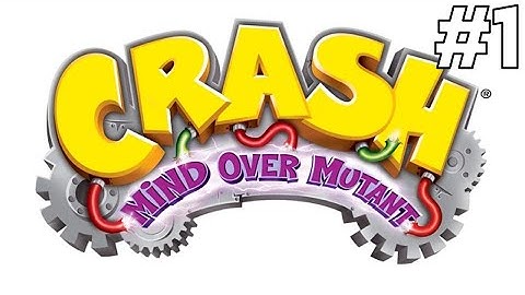 Twitch Livestream - Crash: Mind over Mutant Part 1