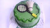 Badminton Themed Birthday Cake Gateau D Anniversaire Sur Le Theme De Badminton Youtube