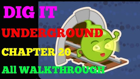 Dig it CHAPTER 20 (UNDERGROUND) ALL WALKTHROUGH OR SOLUTION