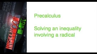 Precalculus - 2.8 Notes Example 7: Solving an Inequality w/Radical