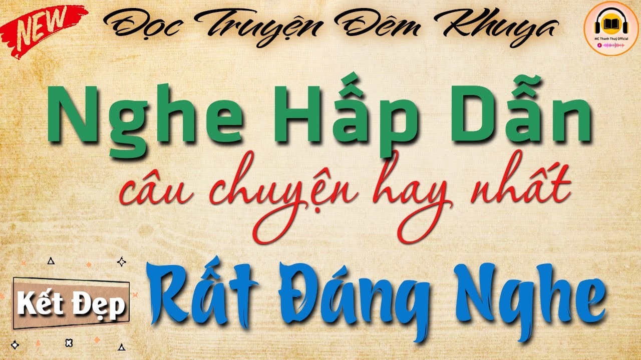 Hấp Dẫn - Câu chuyện hay nhất đáng nghe nhất năm | Nghe kể chuyện đêm khuya ngủ ngon