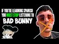 Learn survival spanish  if you really want to learn spanish stop listening to bad bunny