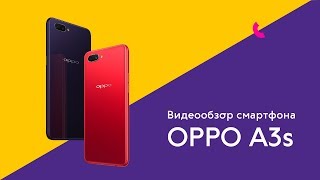 Видеообзор смартфона OPPO A3s