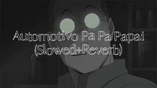 Automotivo Pa Pa Papai (Slowed+Reverb)
