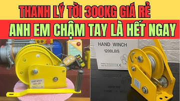 Thanh Lý Tời Quay Tay Nâng Hạ 300Kg Giá Rẻ Bất Ngờ