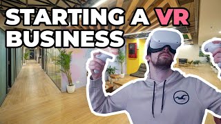 Starting a VR Development Business From Scratch!