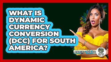 What Is Dynamic Currency Conversion (DCC) For South America? - South America Travel Pros